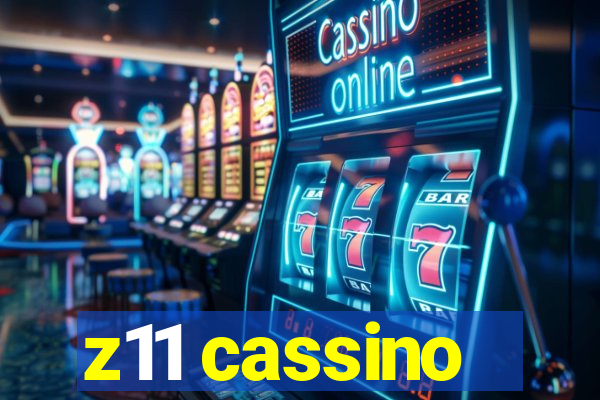 z11 cassino